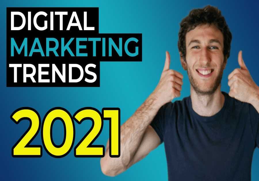 Digital Marketing Trends in 2021 (That You Need to Be Aware Of)